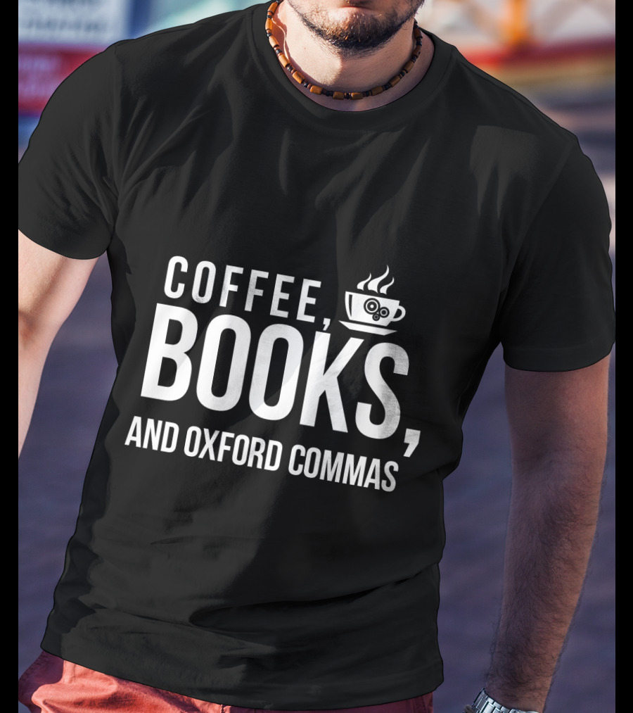 Coffee Books And Oxford Commas With Coffee Cup T-Shirt
