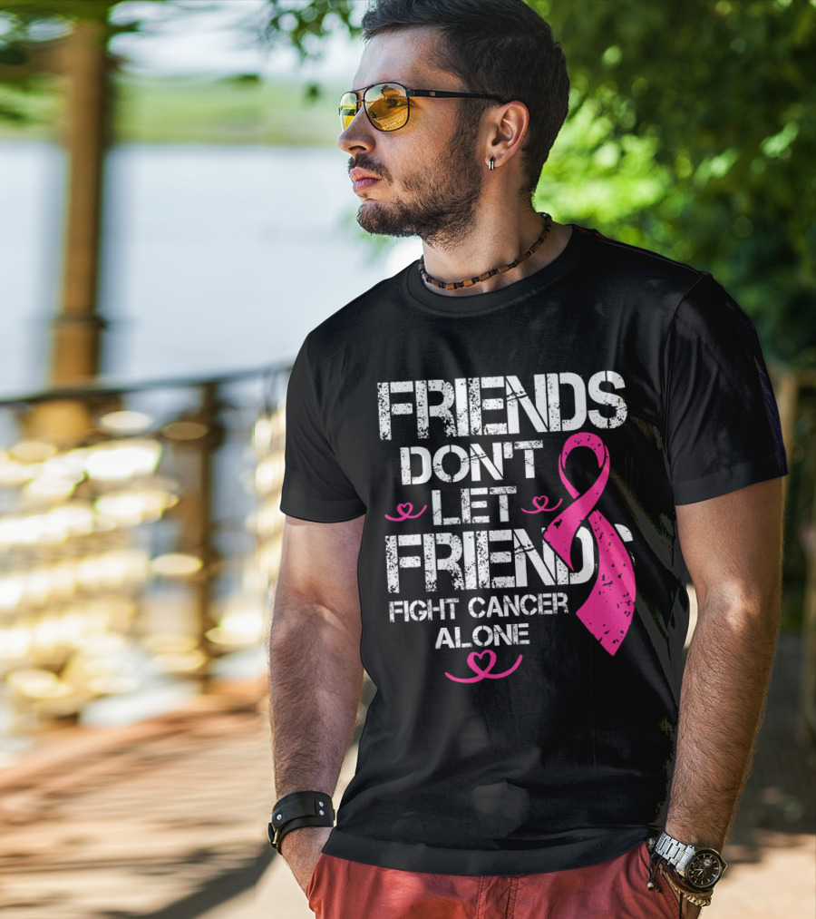 Friends Don't Let Friends Fight Cancer Alone Breast Cancer T-Shirt