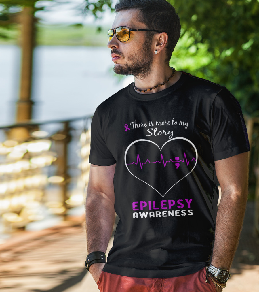 Epilepsy Awareness There Is More To My Story Heartbeat Semicolon T-Shirt