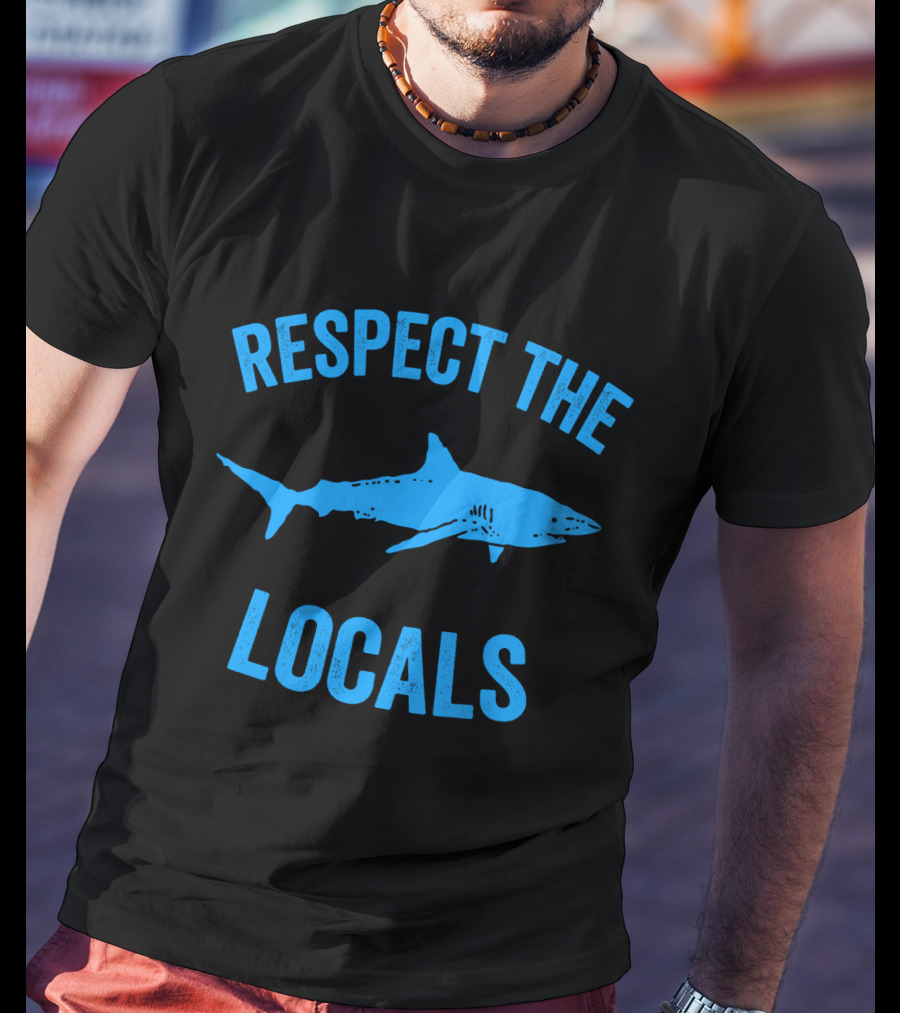 Respect The Locals Shark Ocean Wildlife T-Shirt