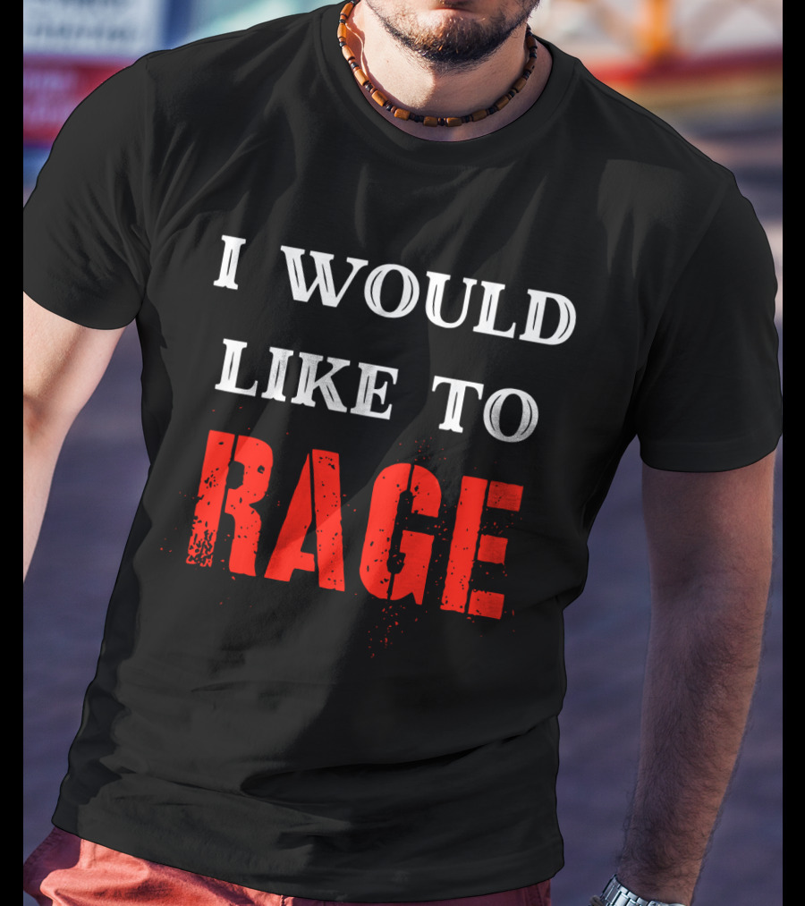 I Would Like To Rage Warrior Class RPG Barbarian DND T-Shirt