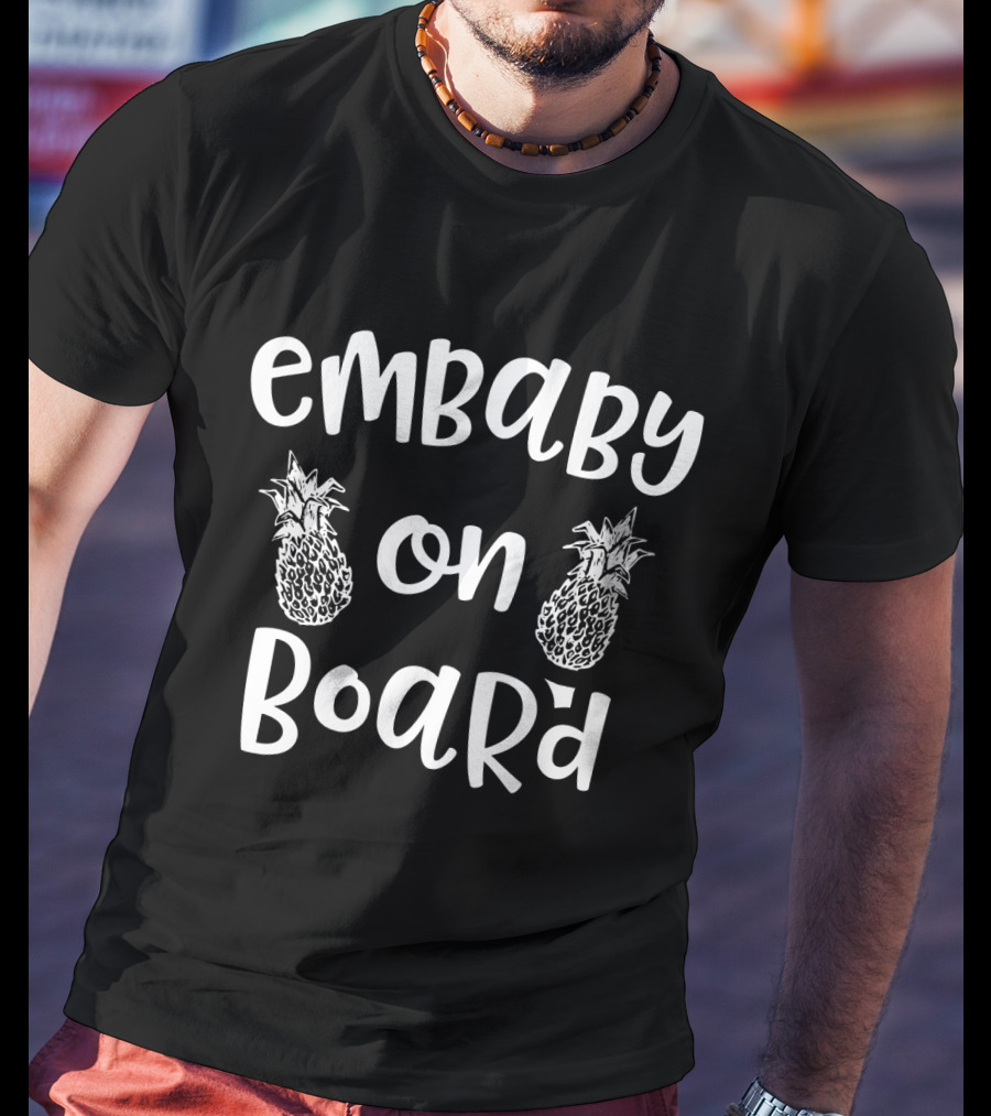 Embaby On Board IVF Women's Infertility Embryo With Pineapple T-Shirt