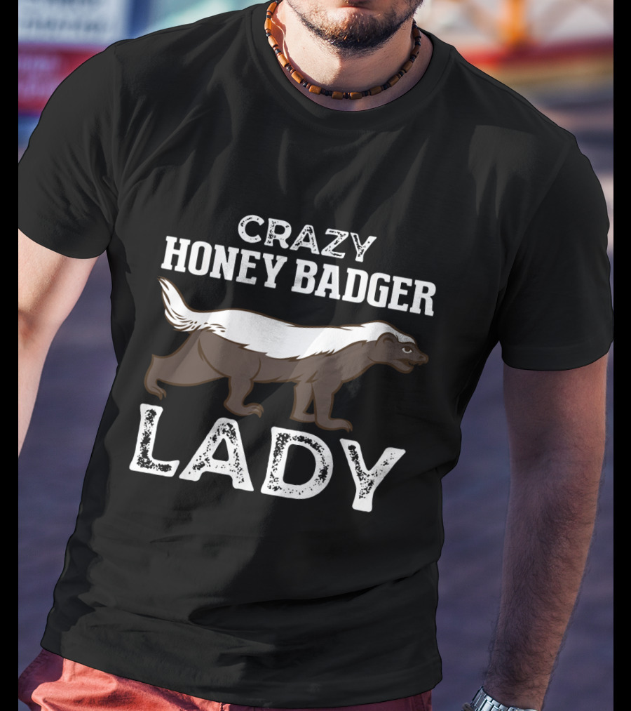 Crazy Honey Badger Lady T-Shirt