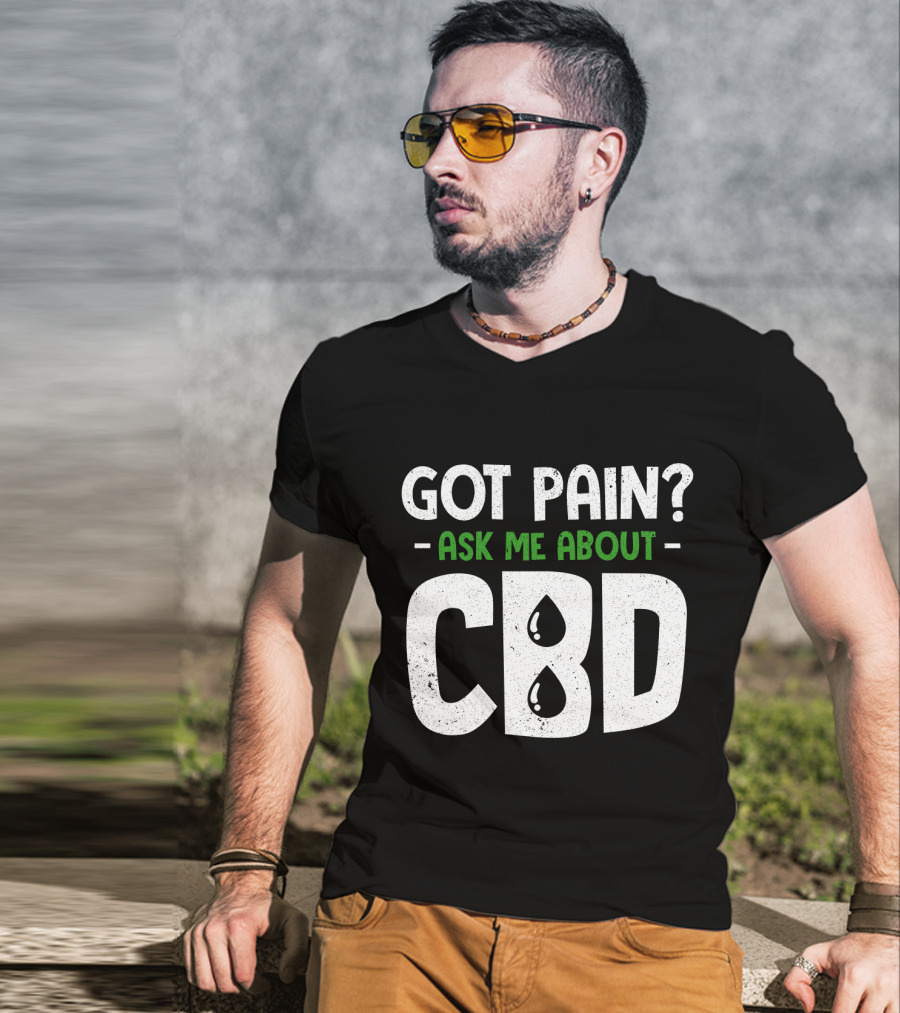 Got Pain Ask Me About CBD T-Shirt