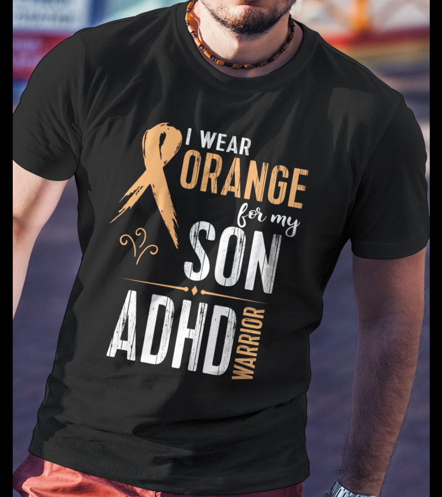 I Wear Orange For My Son ADHD Warrior T-Shirt