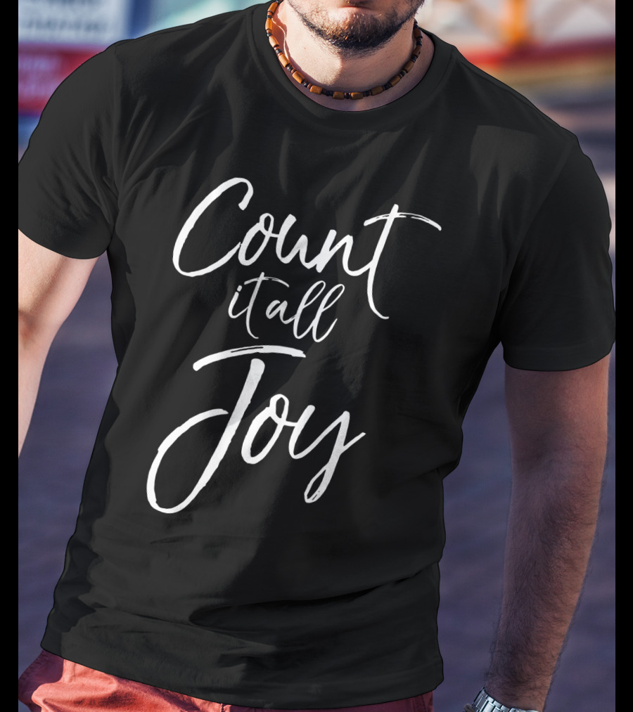 Count It All Joy Choose Joy Christian Faith T-Shirt