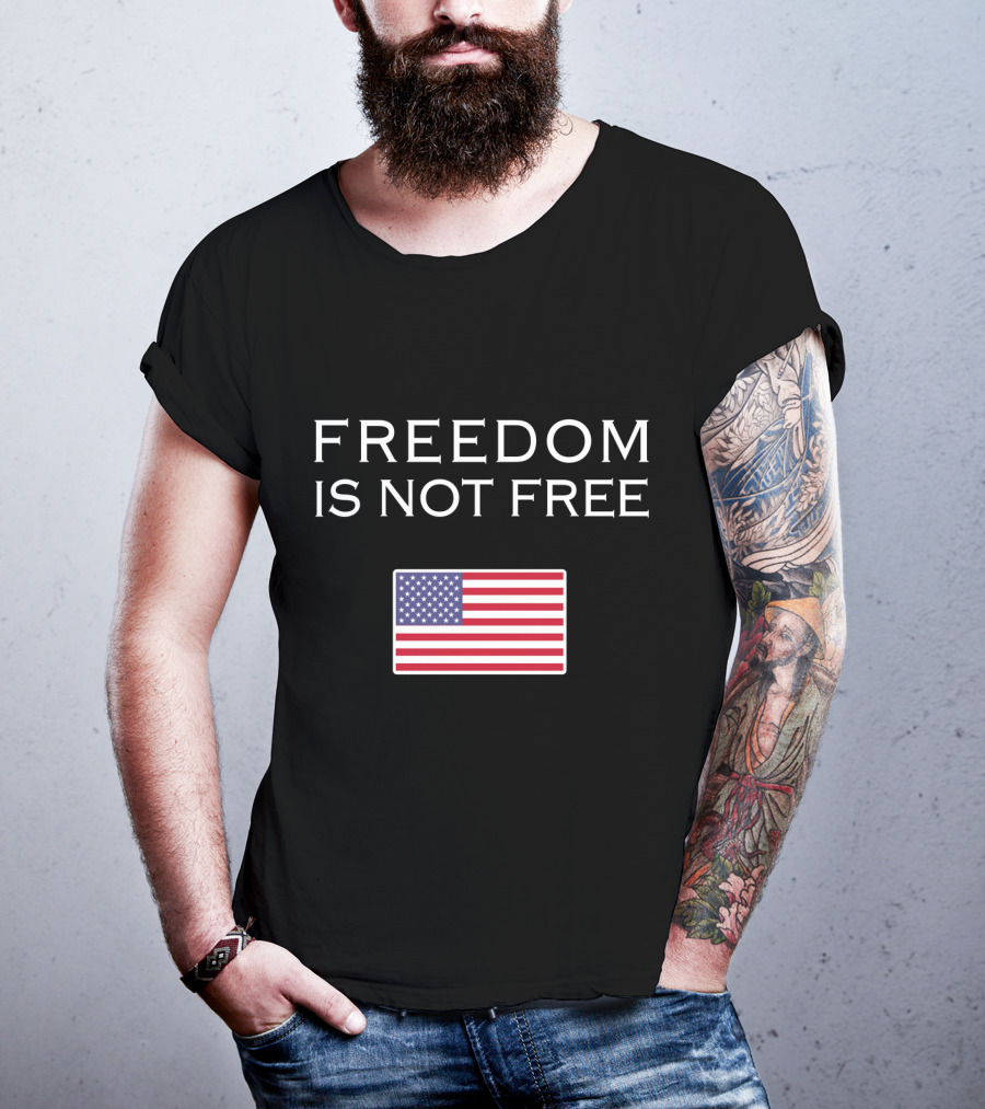 Freedom Is Not Free American Flag T-Shirt