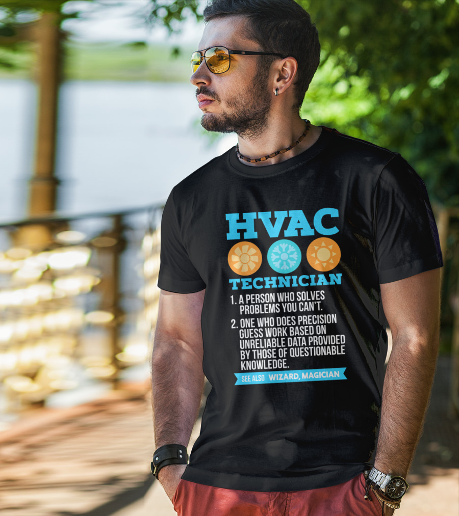 HVAC Technician Wizard Magician A Person Who Solves Problems You Can't T-Shirt