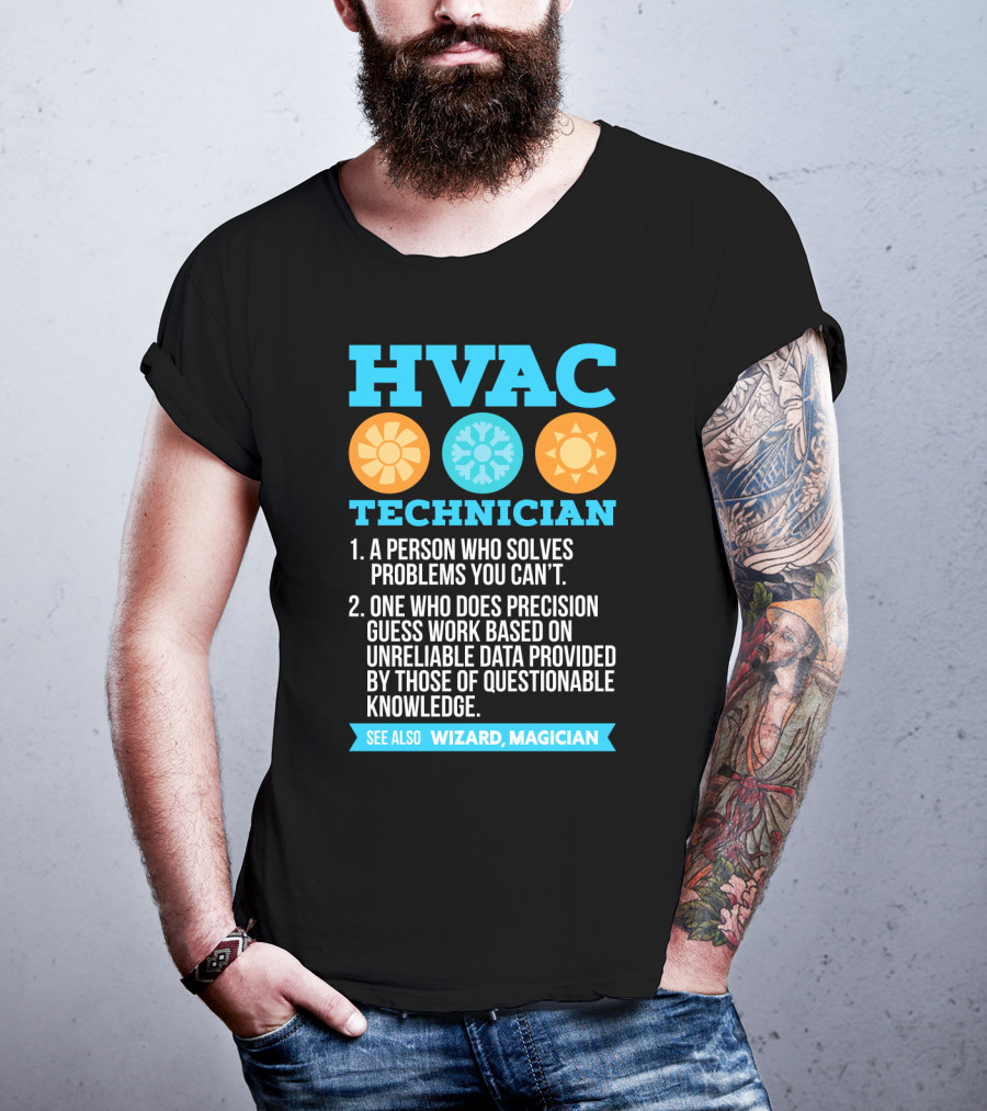 HVAC Technician Wizard Magician A Person Who Solves Problems You Can't T-Shirt