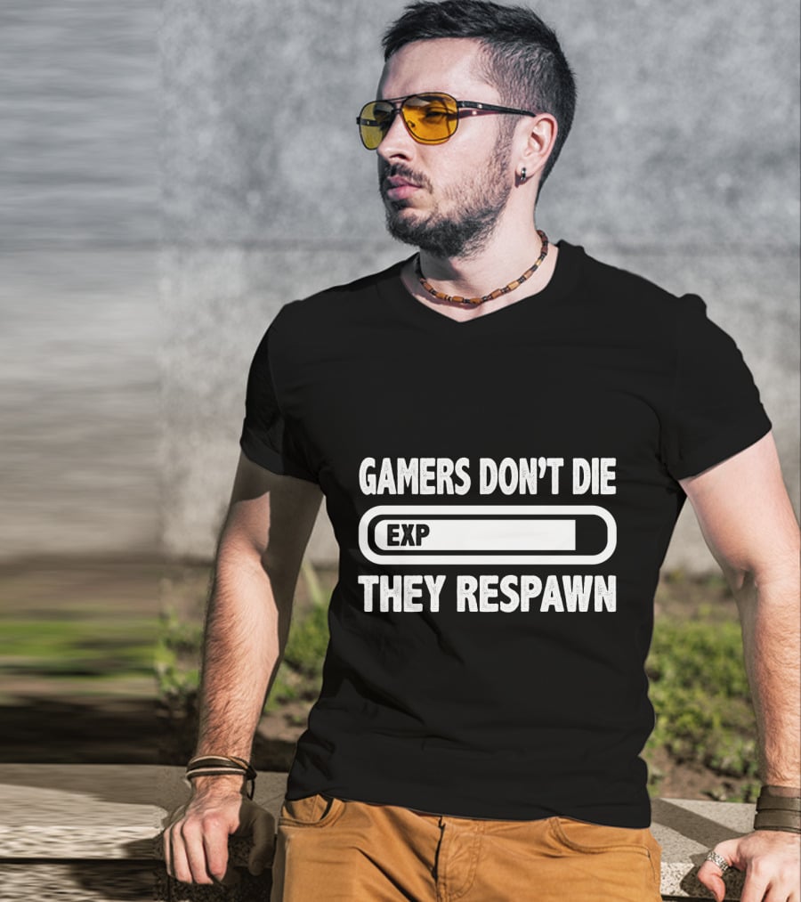 Gamer's EXP They Don't Die They Respawn T-Shirt