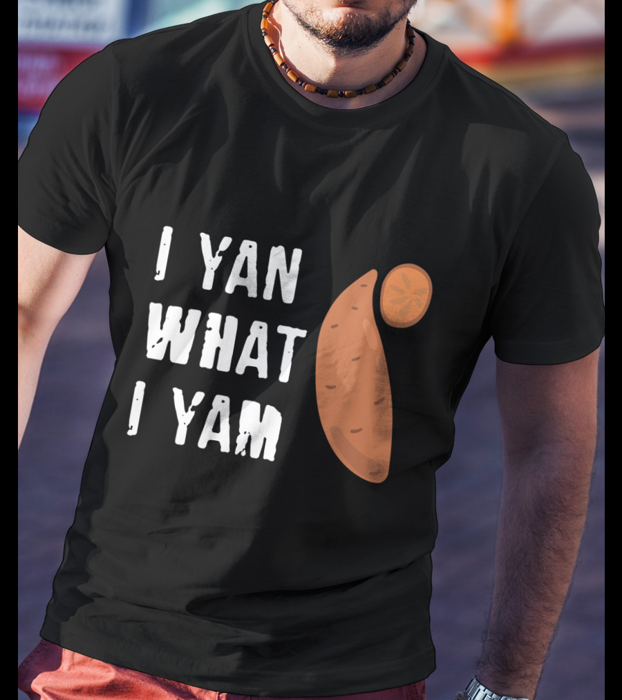 I Yam What I Yam Funny Yam T-Shirt
