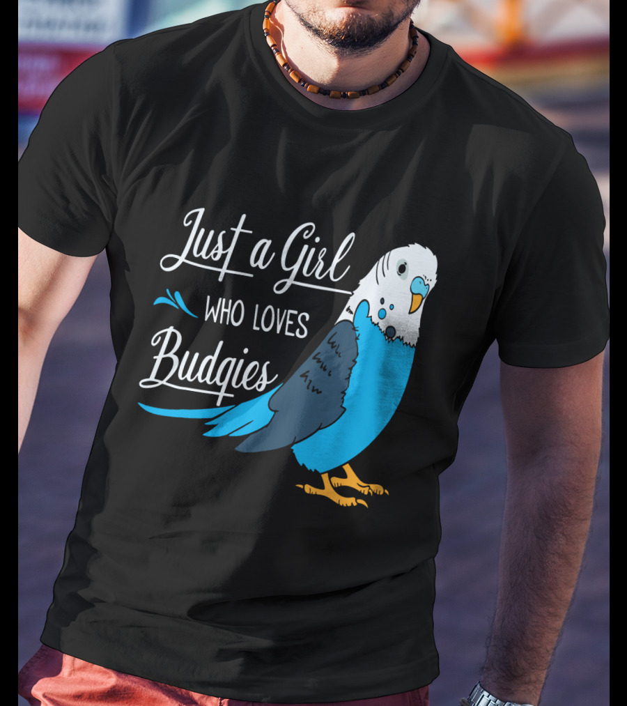Just A Girl Who Loves Budgies Blue And White Parakeet T-Shirt
