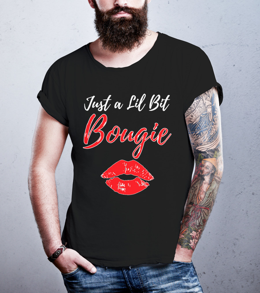 Just A Lil Bit Bougie With Red Lips Kiss T-Shirt