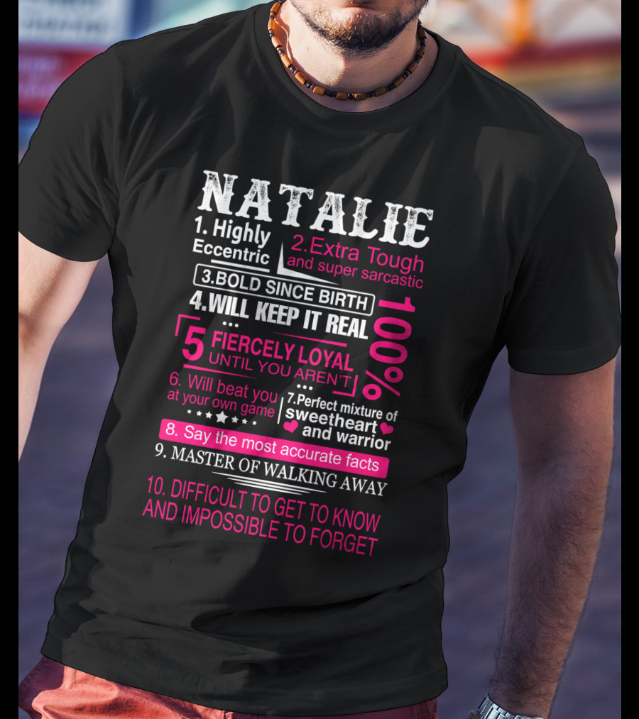 Natalie Highly Eccentric Extra Tough Bold Fiercely Loyal Master Of Walking Away Impossible To Forget T-Shirt