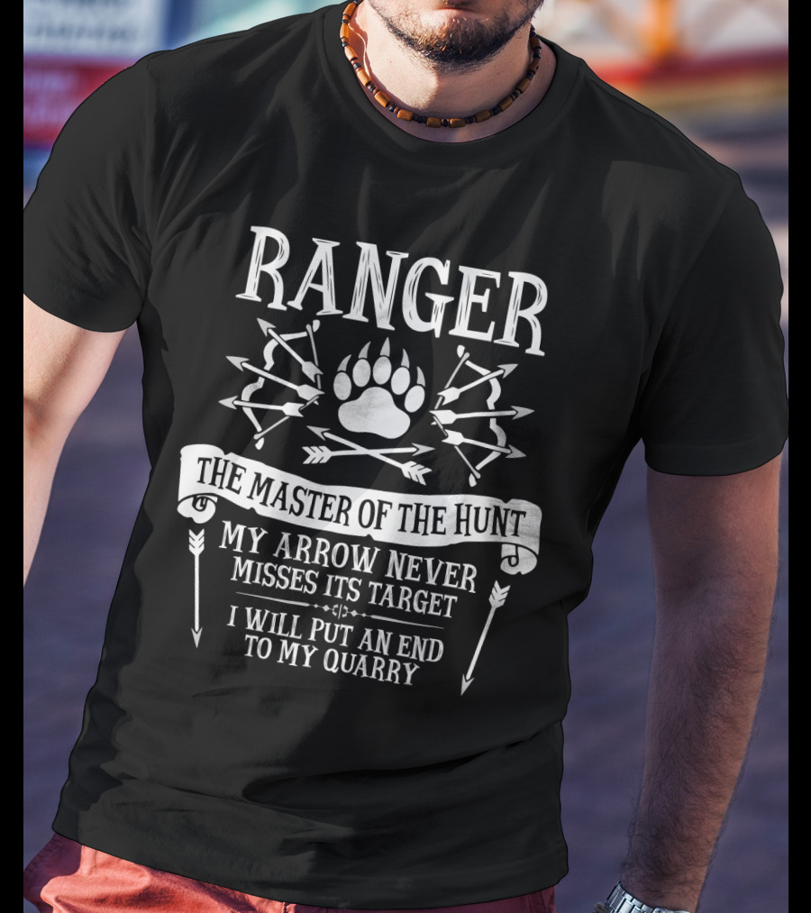 Ranger Master Of The Hunt My Arrow Never Misses Its Target I Will Put An End To My Quarry Fantasy RPG DND T-Shirt