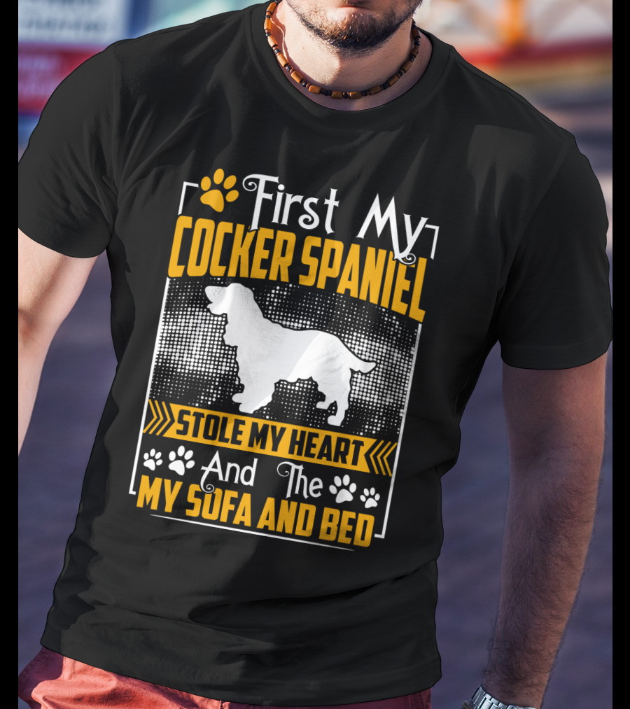 First My Cocker Spaniel Stole My Heart And Then My Sofa And Bed T-Shirt