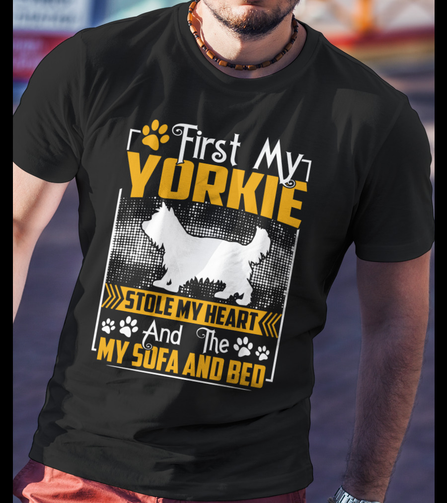 First My Yorkie Stole My Heart And The My Sofa And Bed T-Shirt
