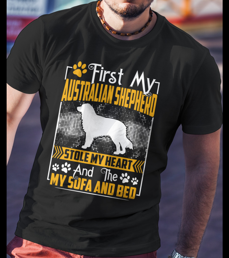 First My Australian Shepherd Stole My Heart And The Sofa And Bed T-Shirt