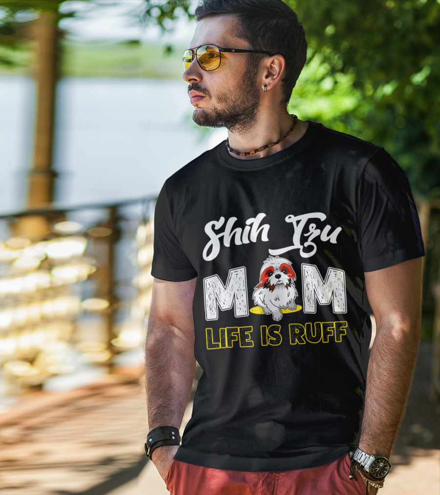 Shih Tzu Mom Life Is Ruff With Cute Dog T-Shirt