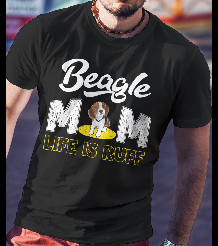 Beagle Mom Life Is Ruff Dog Lover Humor T-Shirt