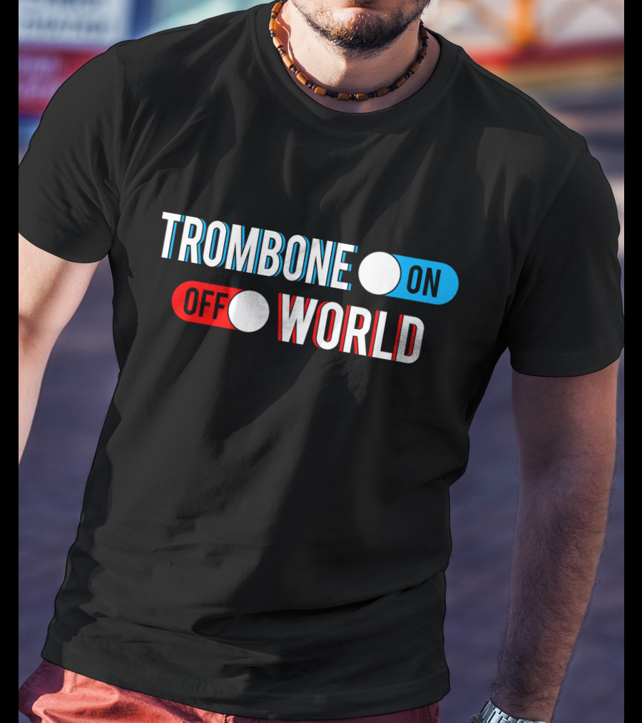 Trombone On Off World T-Shirt