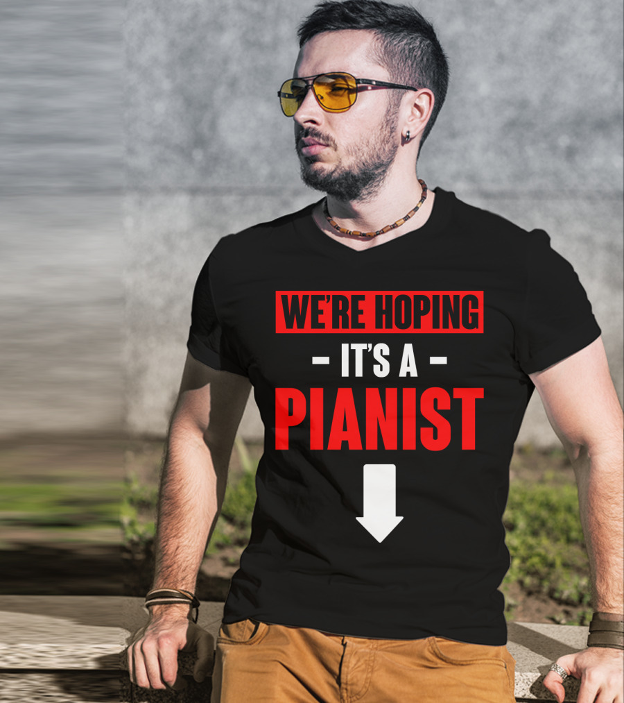 We're Hoping It's A Pianist Arrow T-Shirt
