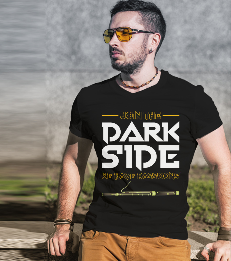 Join The DARK SIDE We Have BASSOONS T-Shirt