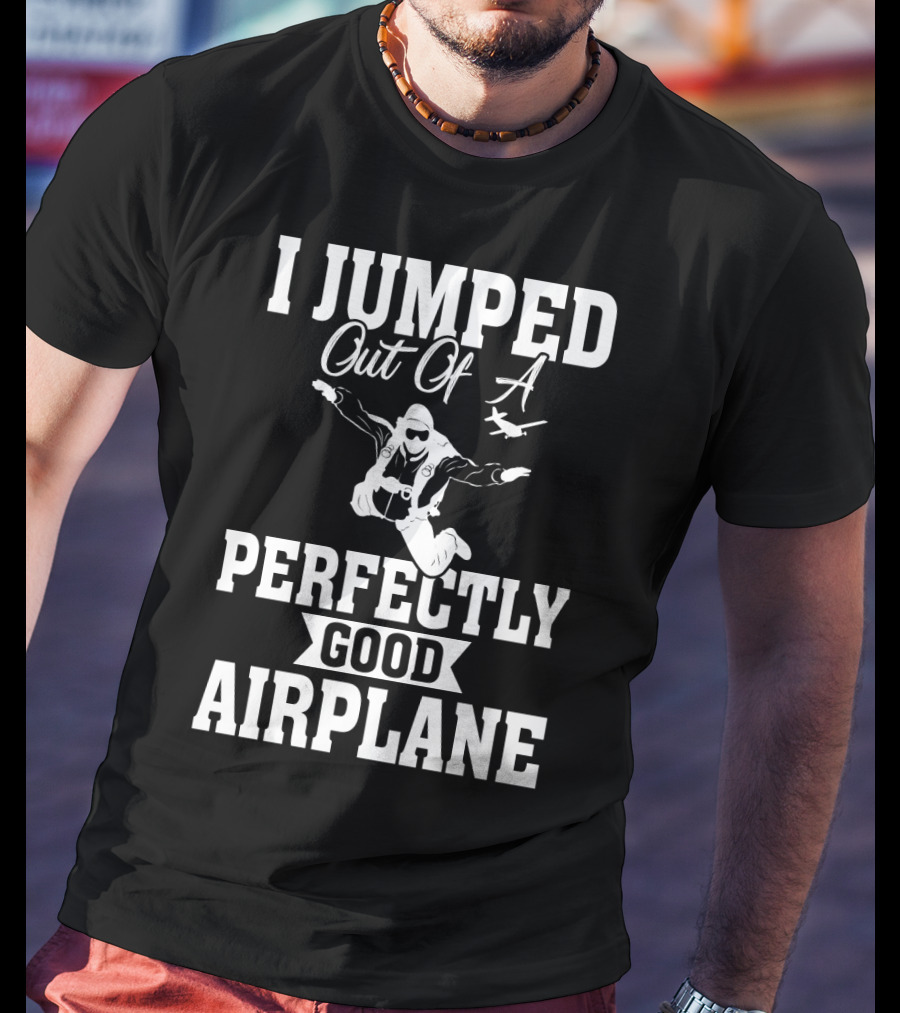 I Jumped Out Of A Perfectly Good Airplane Skydiving Iconic T-Shirt