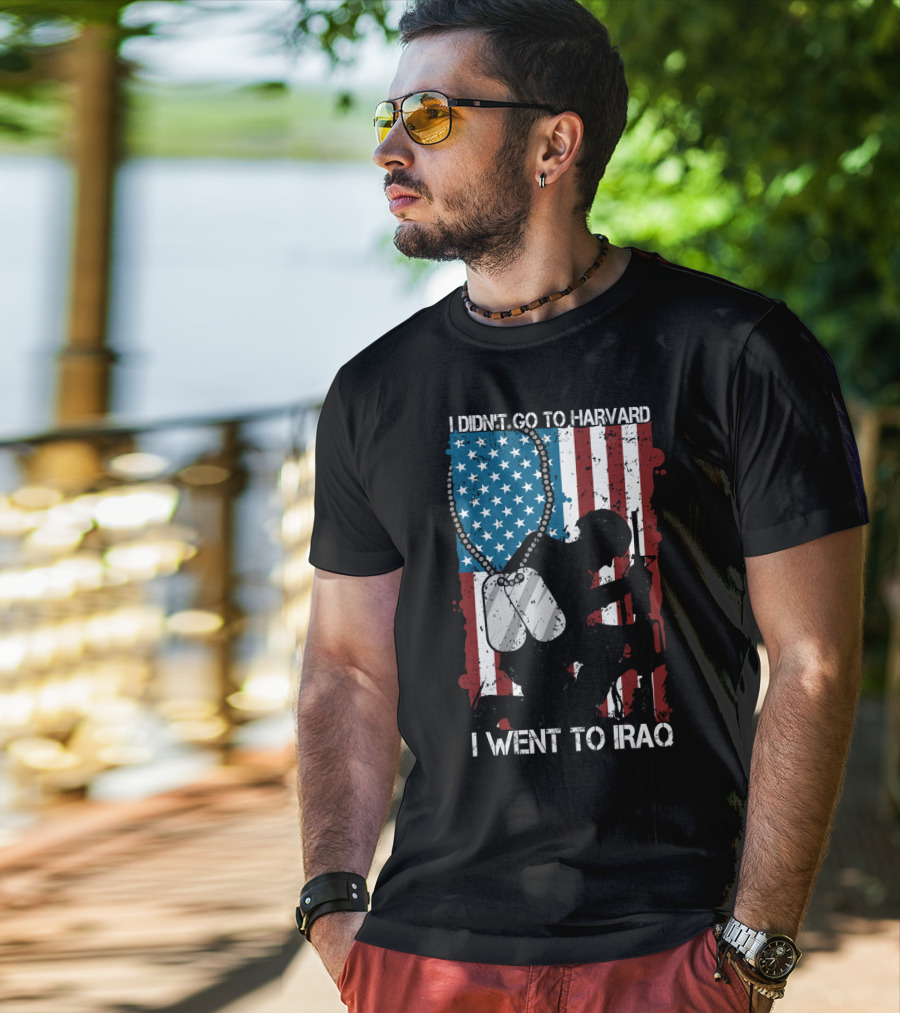 I Didn't Go To Harvard I Went To Iraq American Flag Soldier Dog Tags T-Shirt