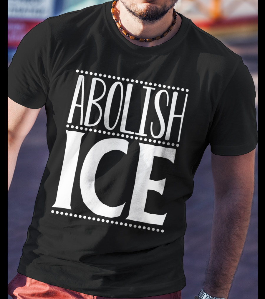 ABOLISH ICE T-Shirt
