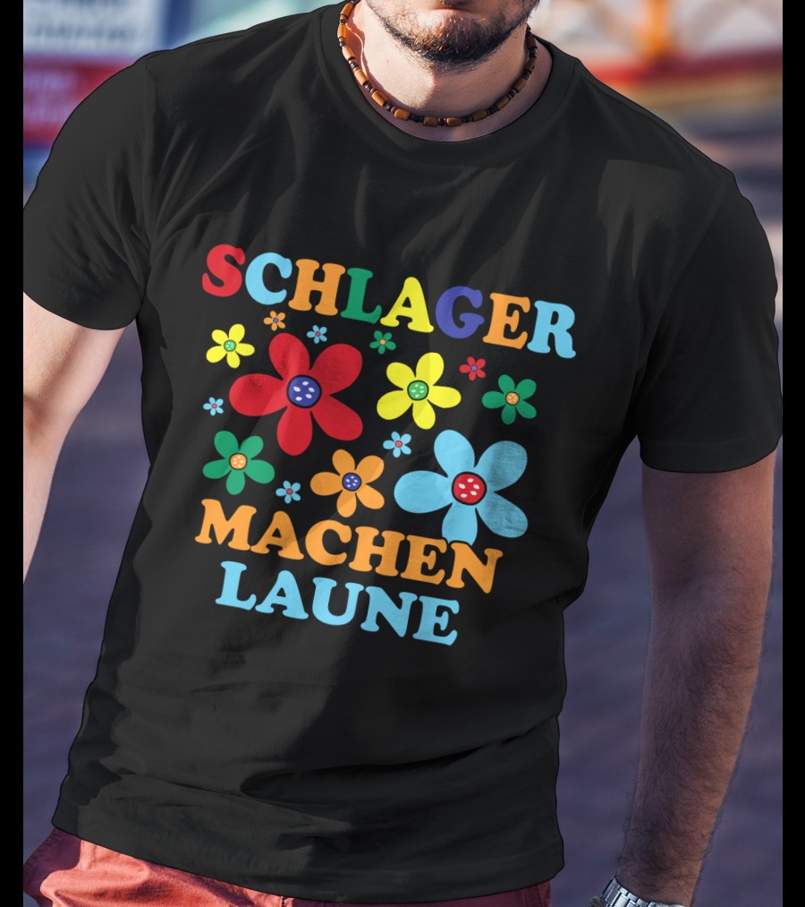 Schlager Schlagermusik Machen Laune Blumen Schlagerfan T-Shirt