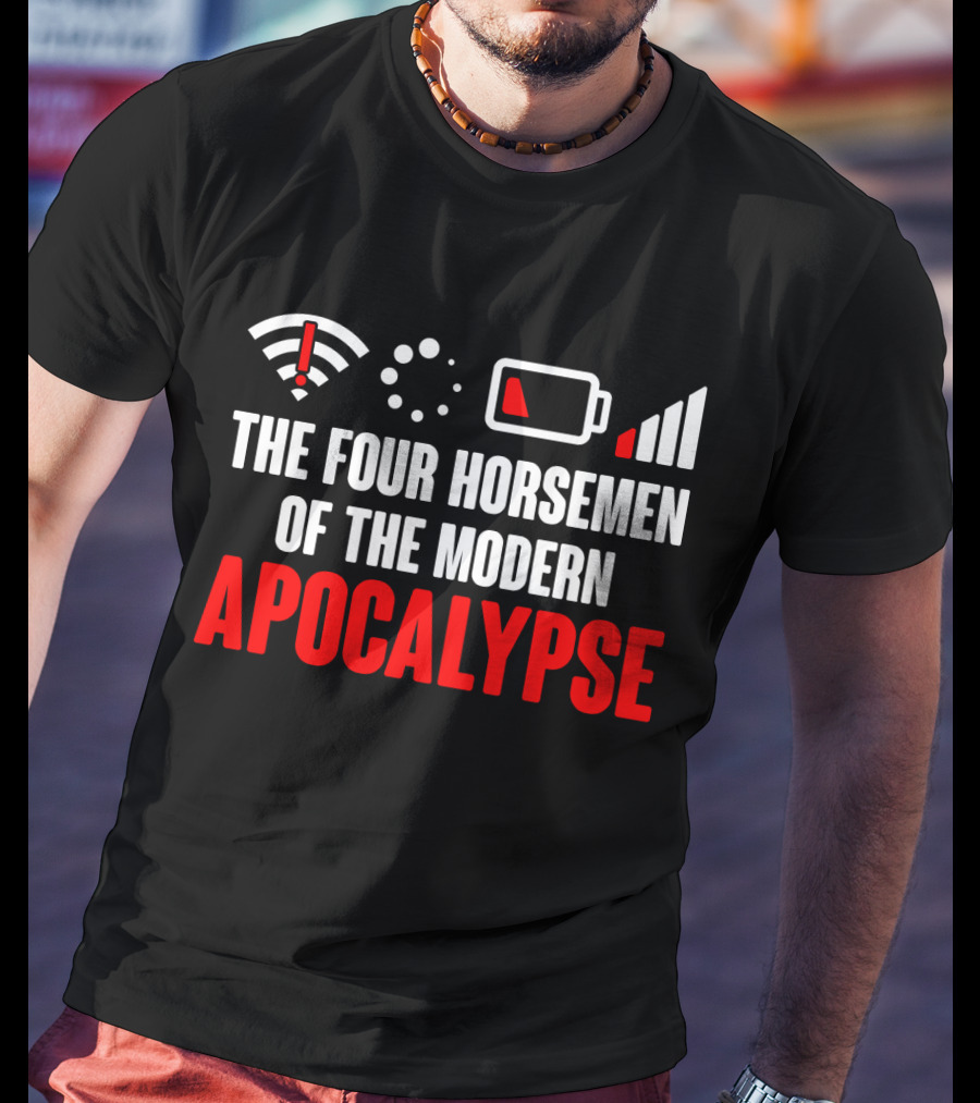 The Four Horsemen Of The Modern Apocalypse WiFi Loading Battery Signal Problem Nerd Geek T-Shirt