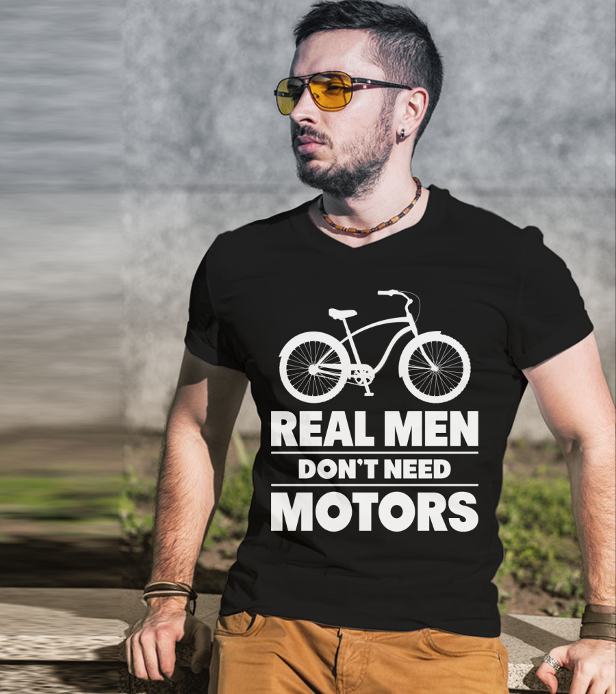 Real Men Don't Need Motors Lustiges Biker Fahrrad Geschenk T-Shirt
