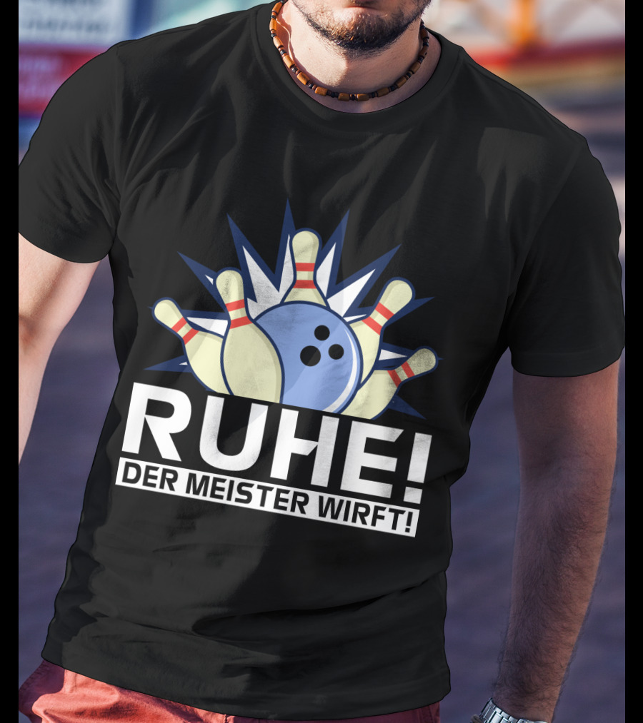 RUHE Der Meister Wirft Bowlingkugel Strikes Pins Bowler T-Shirt