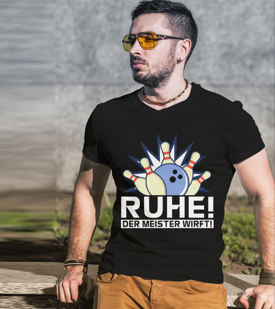 RUHE Der Meister Wirft Bowlingkugel Strikes Pins Bowler T-Shirt