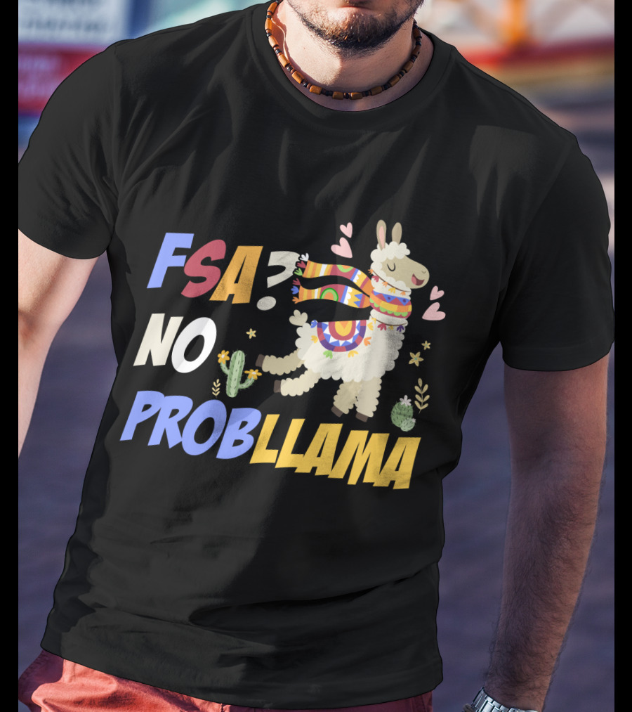 FSA? No ProbLlama Colorful Scarf Cactus Hearts Fun T-Shirt