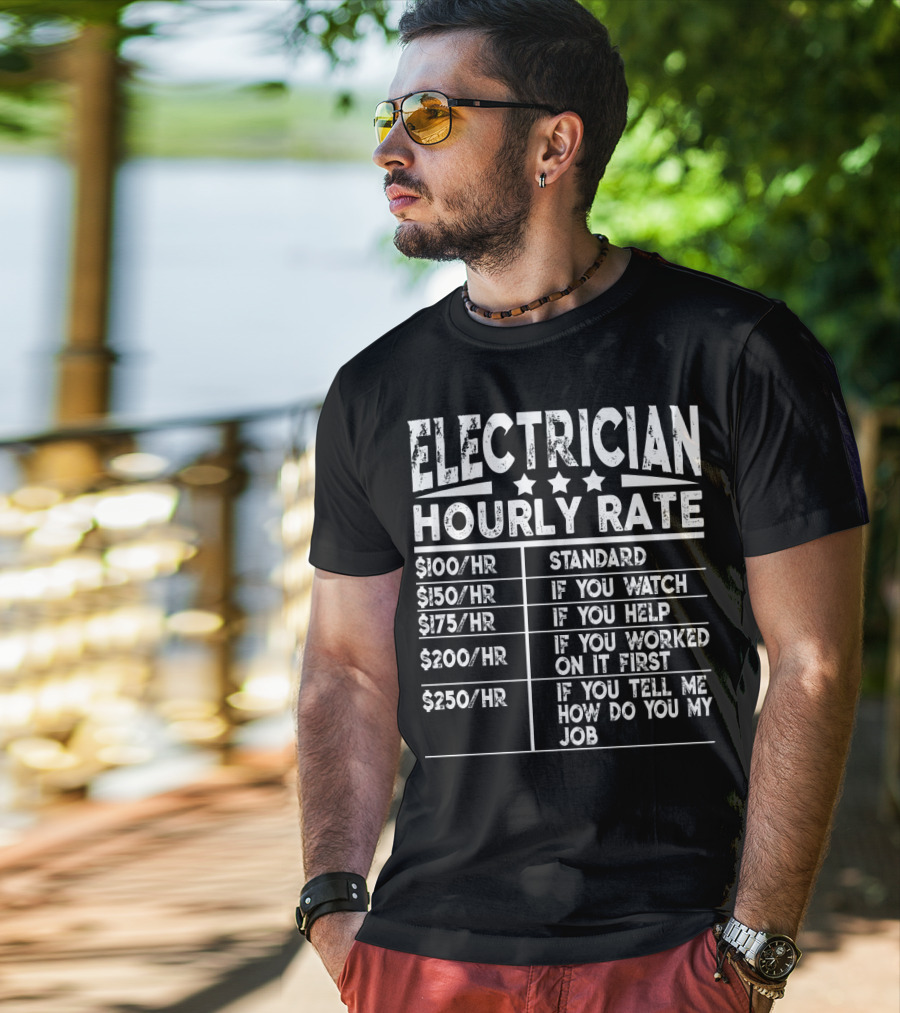 Electrician Hourly Rate Funny Price List With Standard Watching Helping Rates T-Shirt