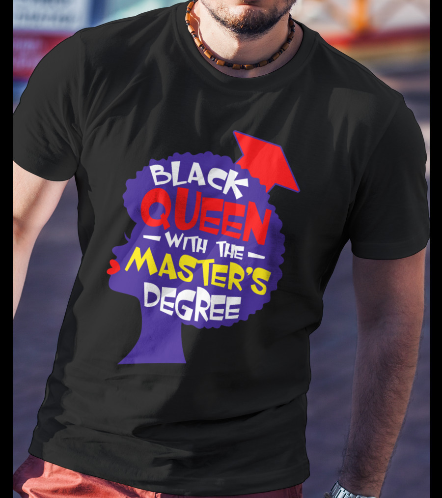 Black Queen With The Master's Degree Graduation Hat T-Shirt