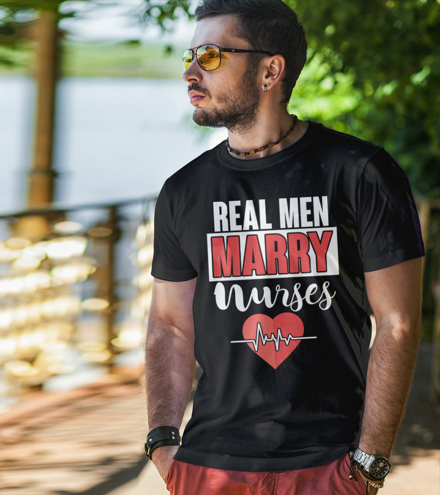 Real Men Marry Nurses Heartbeat Design For Nurse Husband T-Shirt