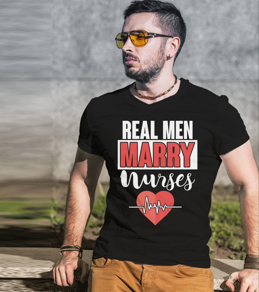 Real Men Marry Nurses Heartbeat Design For Nurse Husband T-Shirt