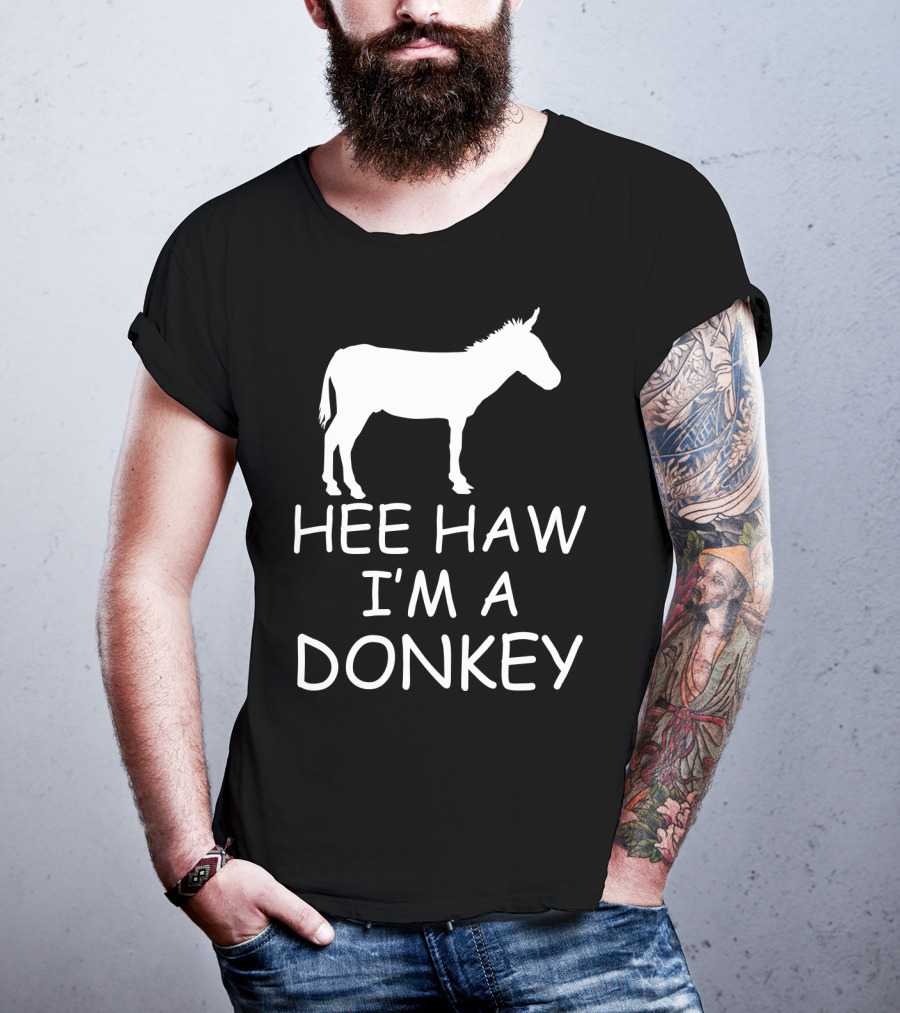 Hee Haw I'm A Donkey T-Shirt