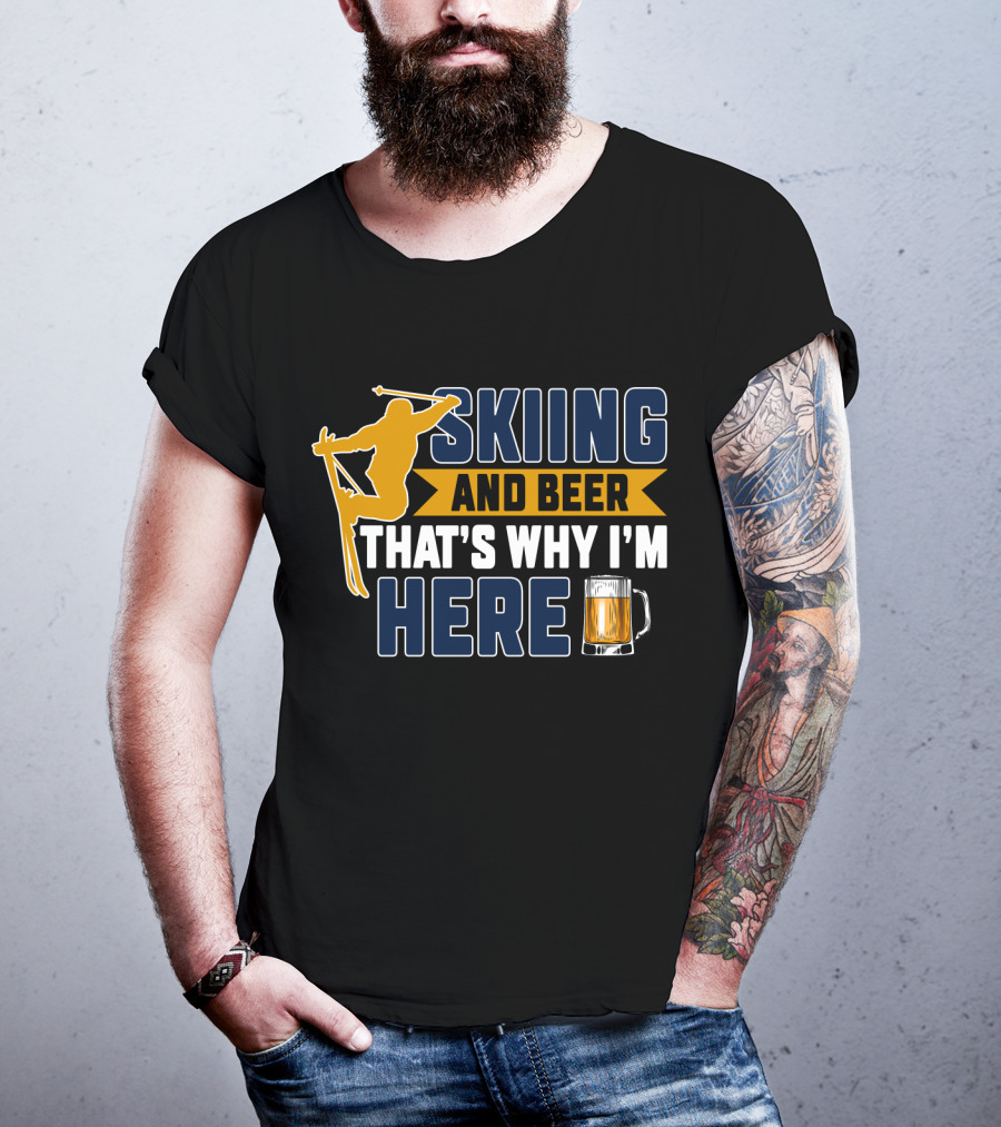 Skiing And Beer That's Why I'm Here Ski Lodge Mug Ski Jumper T-Shirt