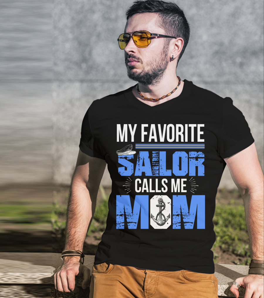 My Favorite Sailor Calls Me Mom T-Shirt