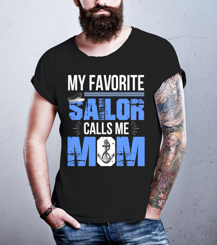 My Favorite Sailor Calls Me Mom T-Shirt