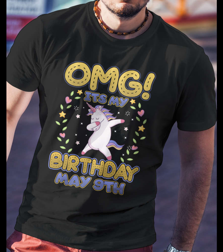 OMG It's My Birthday May 9th Unicorn T-Shirt