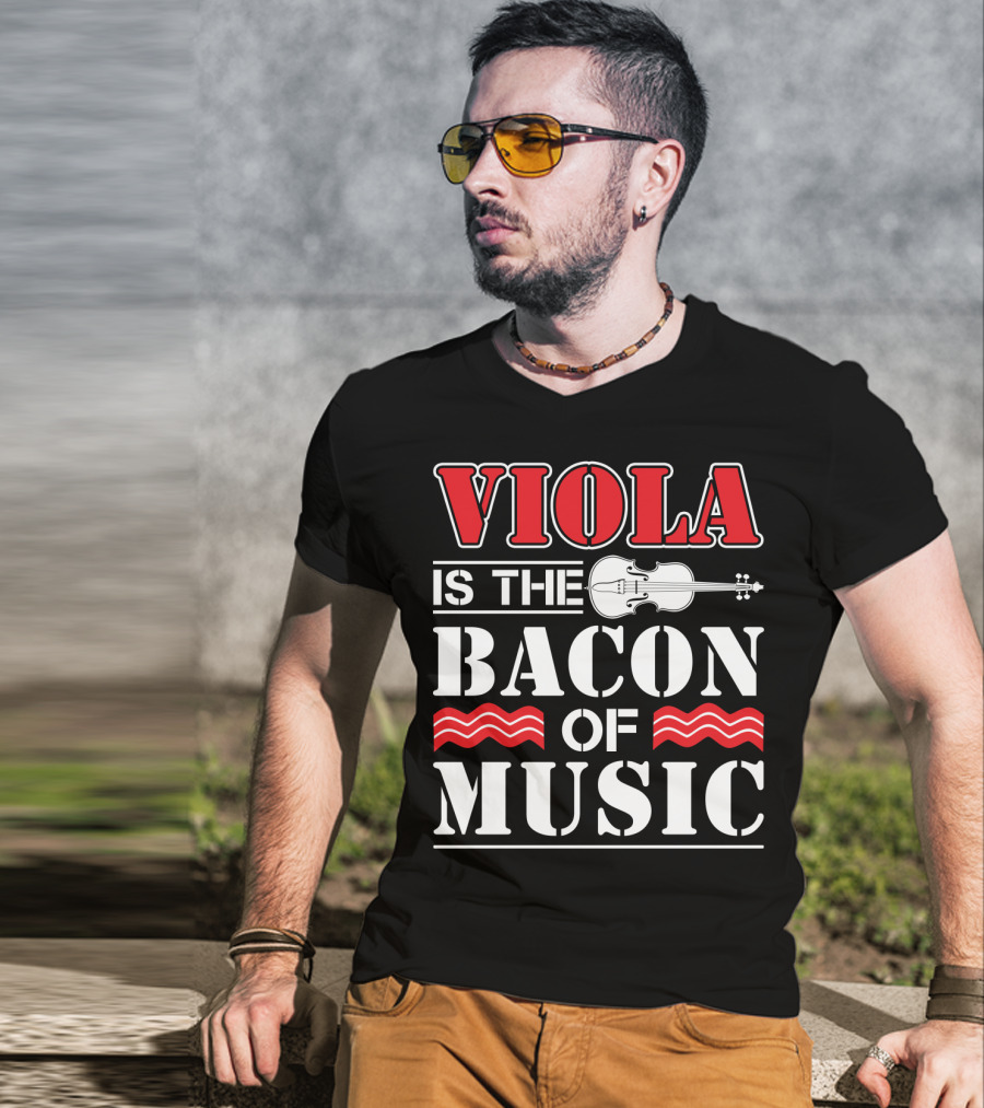 Viola Is The Bacon Of Music With Violin And Stripes T-Shirt