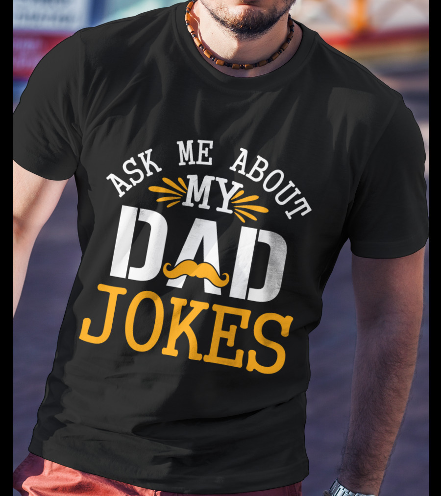 Ask Me About My Dad Jokes Mustache T-Shirt