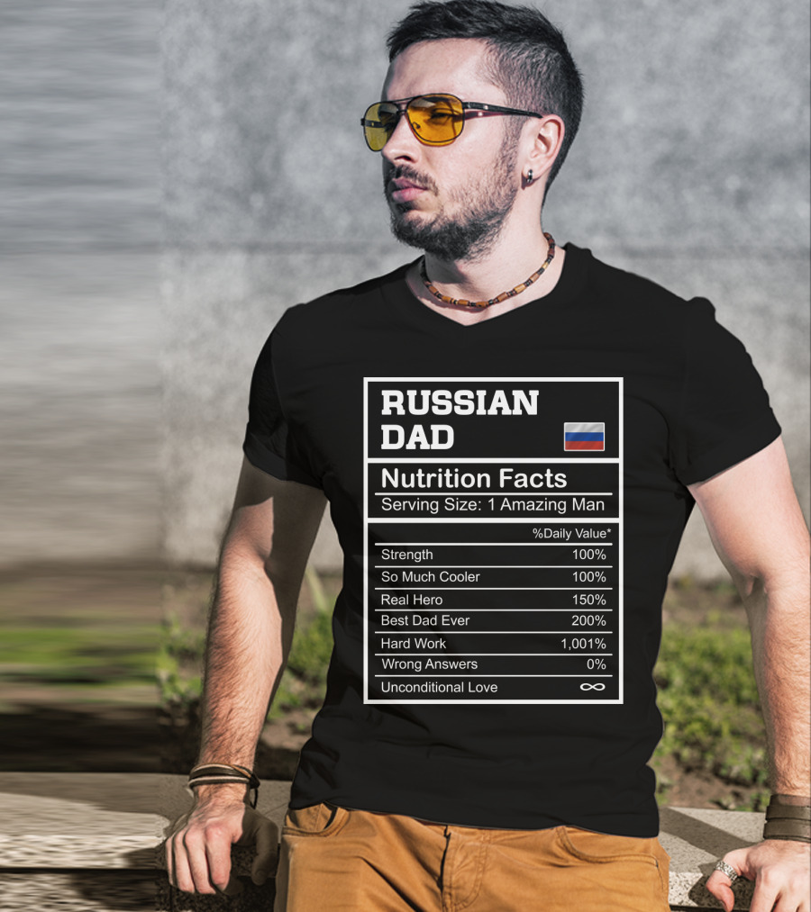 Russian Dad Nutrition Facts Strength Hero Best Dad Ever Hard Work Unconditional Love T-Shirt