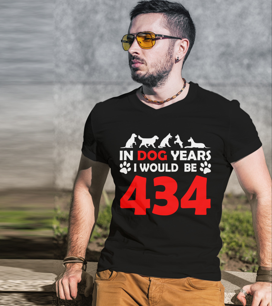 In Dog Years I Would Be 434 With Animal Silhouettes And Paw Prints T-Shirt