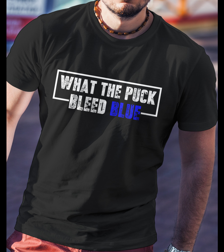 What The Puck Bleed Blue T-Shirt